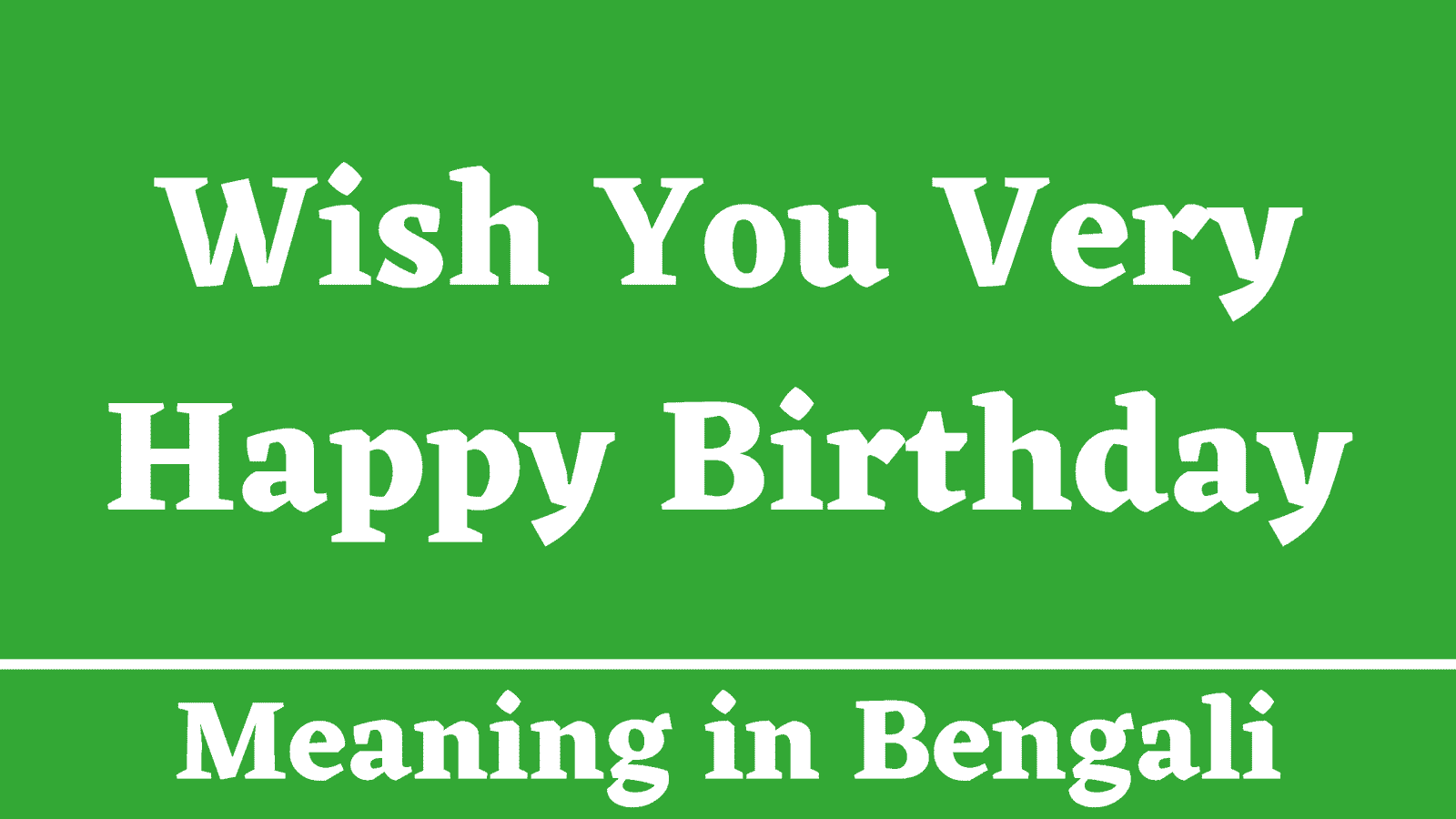 Wish You Very Happy Birthday Meaning in Bengali